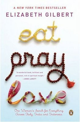 Eat Pray Love – Elizabeth Gilbert 2007